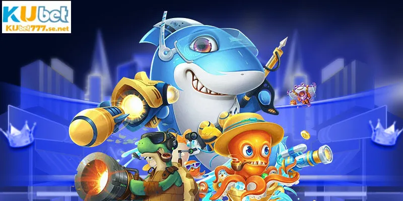 Bắn cá KUBET777 là chuyên mục game siêu hot